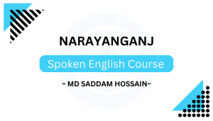 Best Spoken English Course in Narayanganj Speak English with correct pronunciation and fluency.